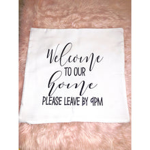 Load image into Gallery viewer, Please Leave By 9pm Pillow Case
