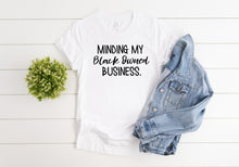 Load image into Gallery viewer, Minding My Black Owned Business Tshirt
