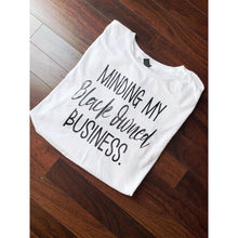 Load image into Gallery viewer, Minding My Black Owned Business Tshirt
