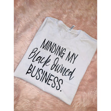Load image into Gallery viewer, Minding My Black Owned Business Tshirt
